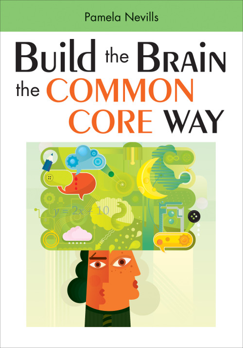 Build The Brain The Common Core Way Nevills Pamela