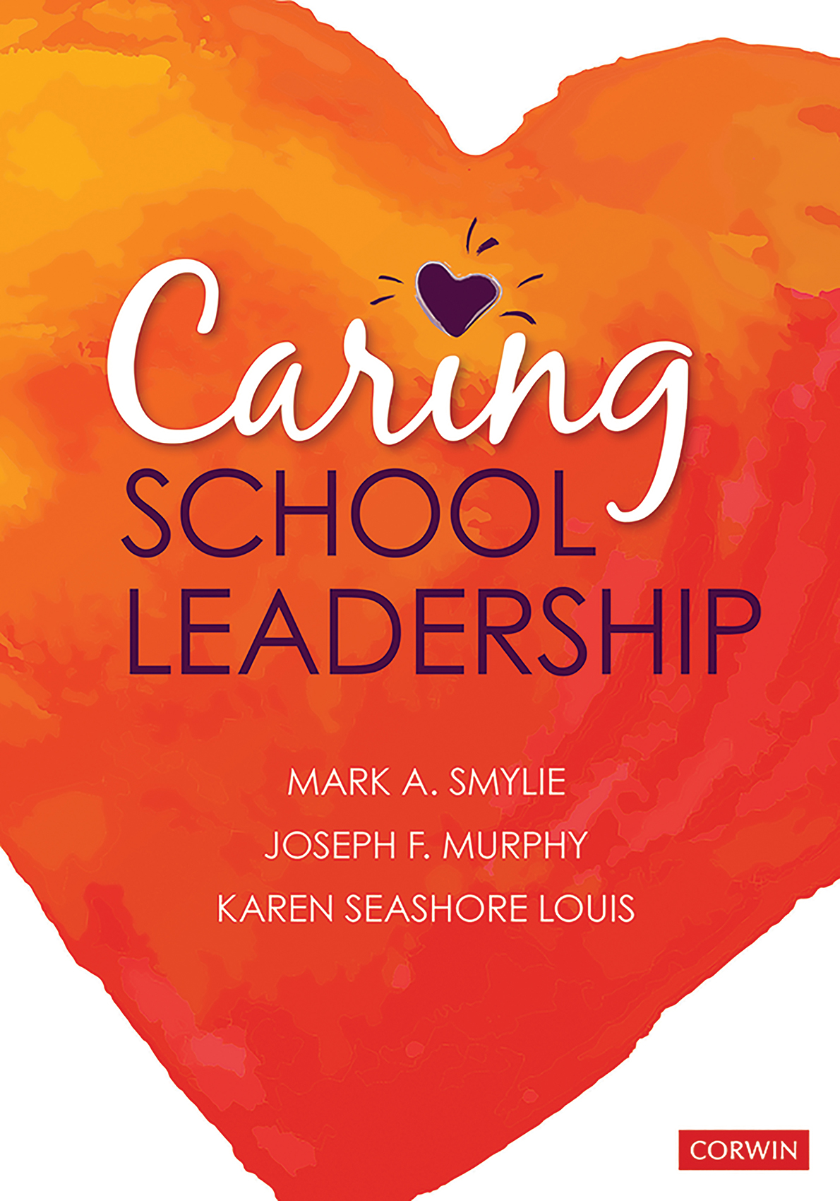 Caring School Leadership Mark A Smyliejoseph F Murphykaren Seashore Louis Joseph F Murphy Karen Seashore Louis