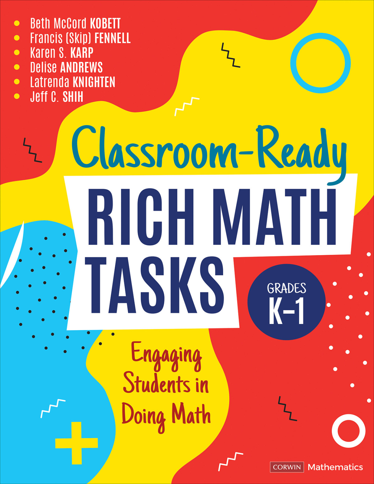 Classroomready Rich Math Tasks Grades K1 Beth Mccord Kobettfrancis Skip Fennellkaren S Karpdelise Andrewslatrenda Knightenjeff Shih Francis Skip Fennell Karen S Karp Delise Andrews Latrenda Knighten Jeff Shih