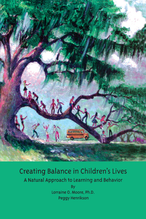 Creating Balance In Childrens Lives Lorraine O Moorepeggy Henrikson Peggy Henrikson