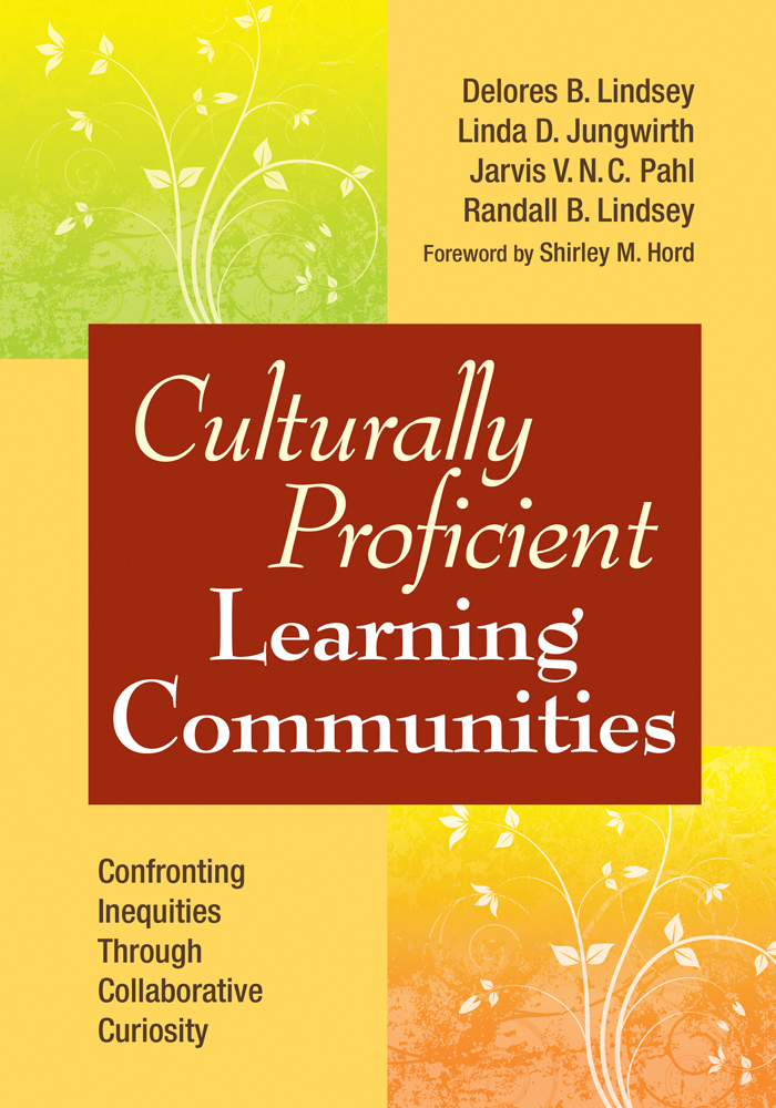 Culturally Proficient Learning Communities Lindsey Delores B Linda D Jungwirth Jarvis Vnc Pahl Randall B Lindsey