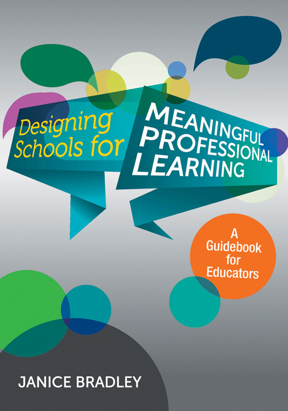 Designing Schools For Meaningful Professional Learning Janice Bradley