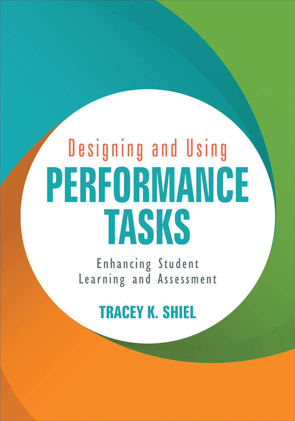 Designing And Using Performance Tasks Shiel Tracey