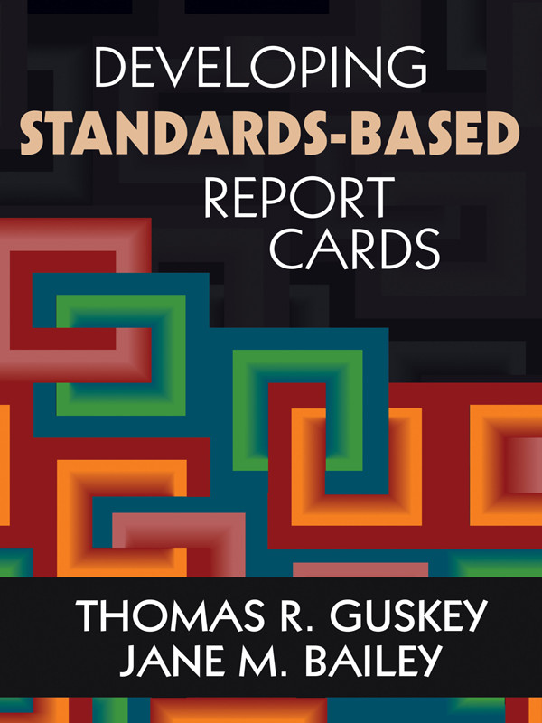 Developing Standardsbased Report Cards 1st Edition Thomas R Guskey