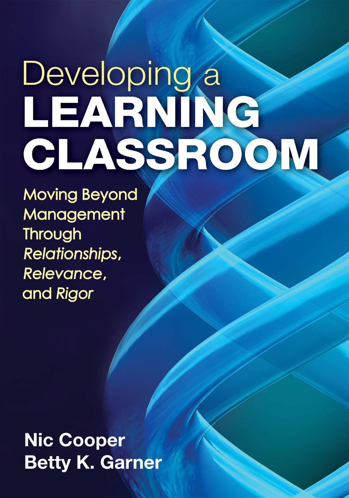 Developing A Learning Classroom Nic Cooperbetty K Garner Betty K Garner