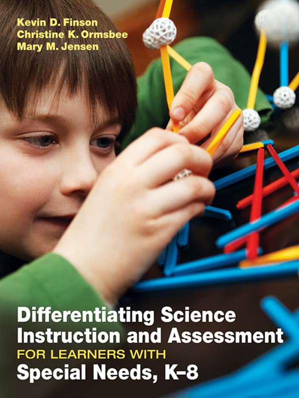Differentiating Science Instruction And Assessment For Learners With Special Needs K8 1st Edition Kevin D Finson