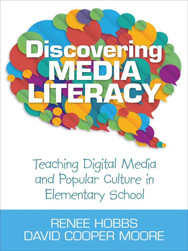 Discovering Media Literacy Hobbs Renee Moore David Cooper David Cooper Moore