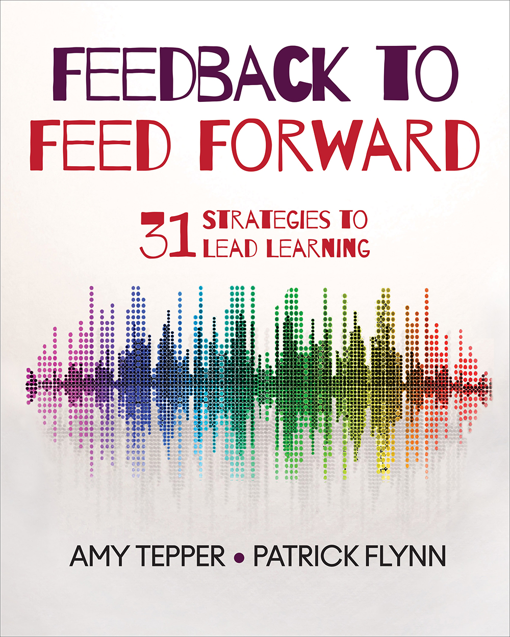 Feedback To Feed Forward 1st Edition Amy Tepper Patrick W Flynn