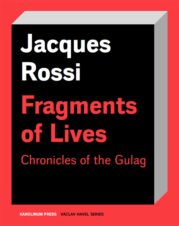 Fragments Of Lives Chronicles Of The Gulag Rossi Jacques Sophie Benech