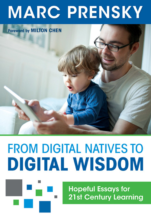 From Digital Natives To Digital Wisdom Prensky Marc