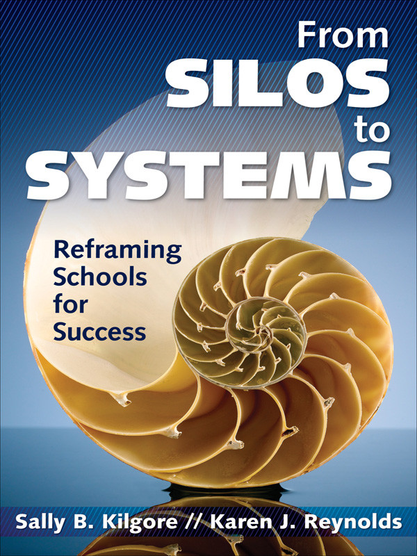 From Silos To Systems Reframing Schools For Success Sally B Kilgore