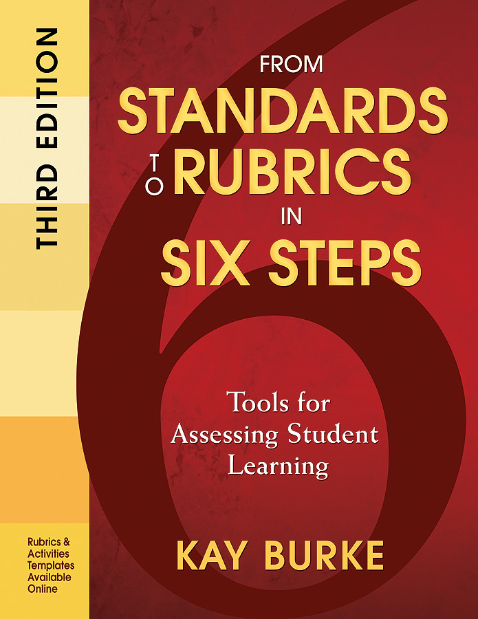 From Standards To Rubrics In Six Steps Burke Kay