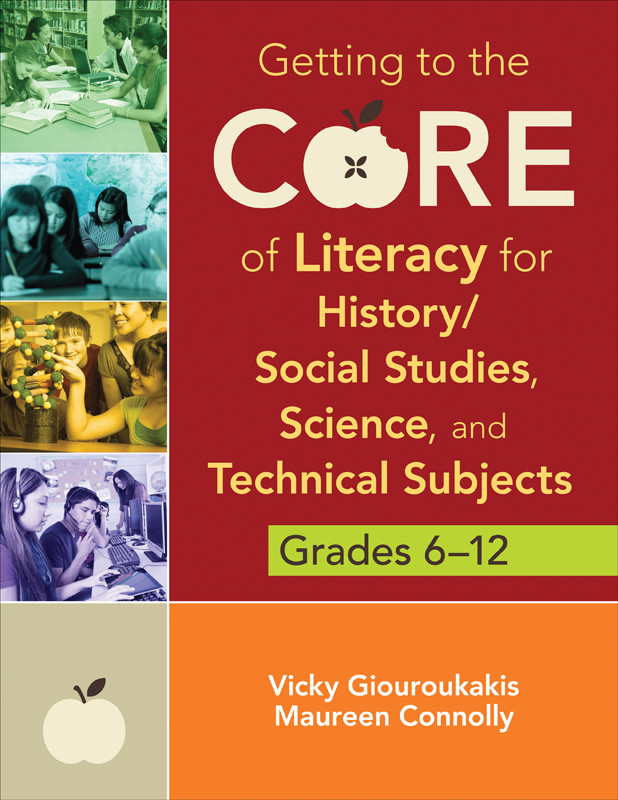 Getting To The Core Of Literacy For Historysocial Studies Science And Technical Subjects Grades 612 Giouroukakis
