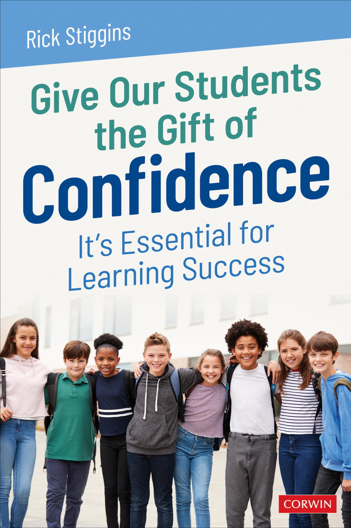 Give Our Students The Gift Of Confidence Its Essential For Learning Success Rick Stiggins