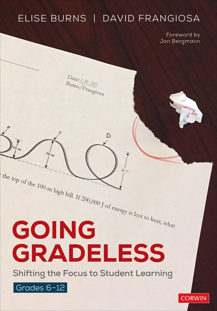 Going Gradeless Grades 612 Elise Burnsdavid Frangiosa David Frangiosa