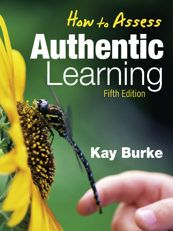How To Assess Authentic Learning Kay Burke