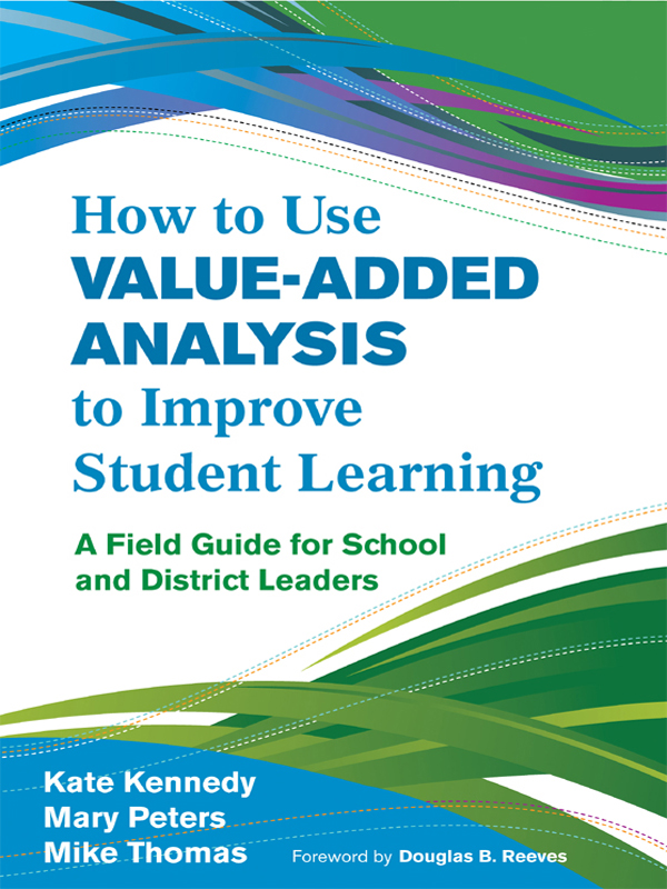 How To Use Valueadded Analysis To Improve Student Learning A Fieldguide For School And District Leaders Kennedy