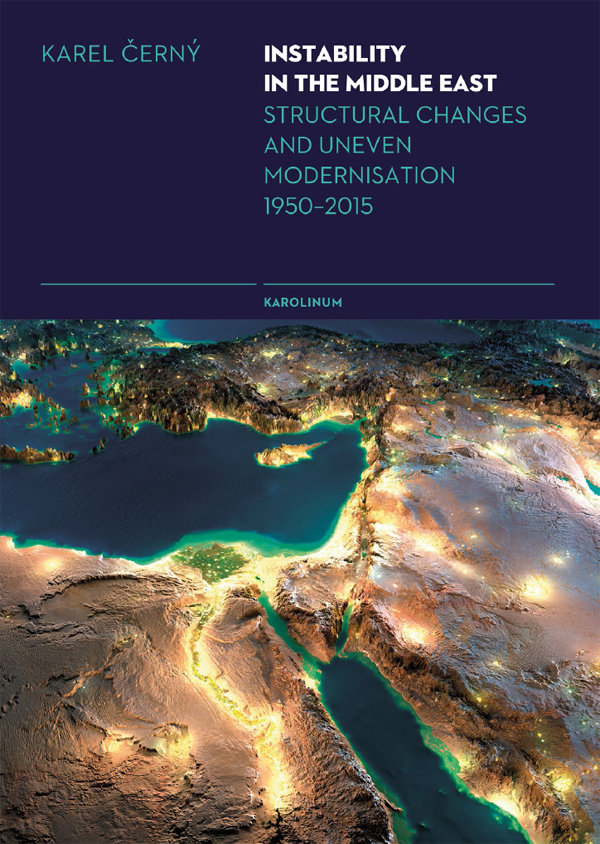 Instability In The Middle East Structural Changes And Uneven Modernisation 19502015 Cerny