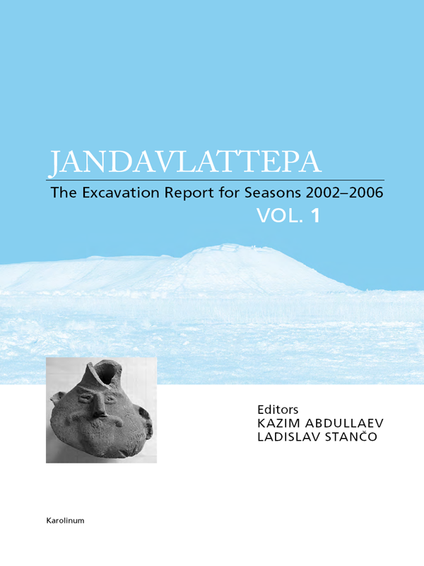 Jandavlattepa The Excavation Report For Seasons 20022006 Vol 1 Novacek