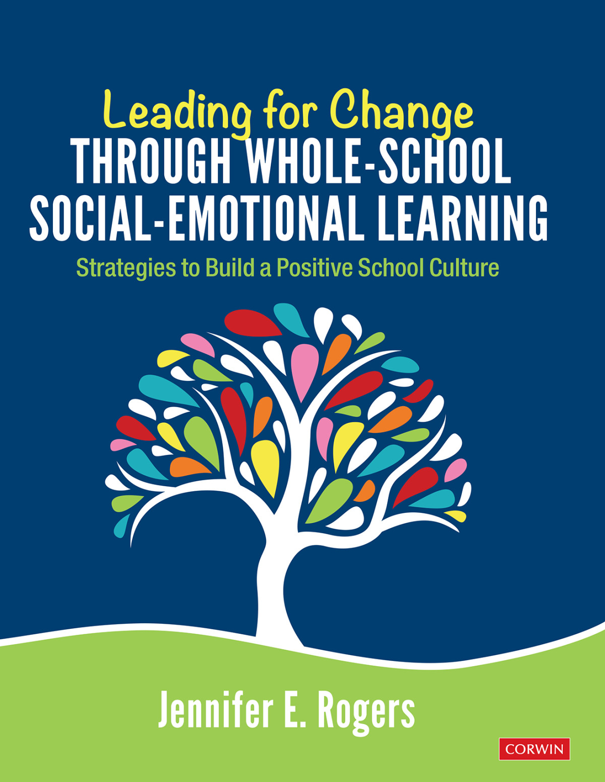 Leading For Change Through Wholeschool Socialemotional Learning Jennifer E Rogers
