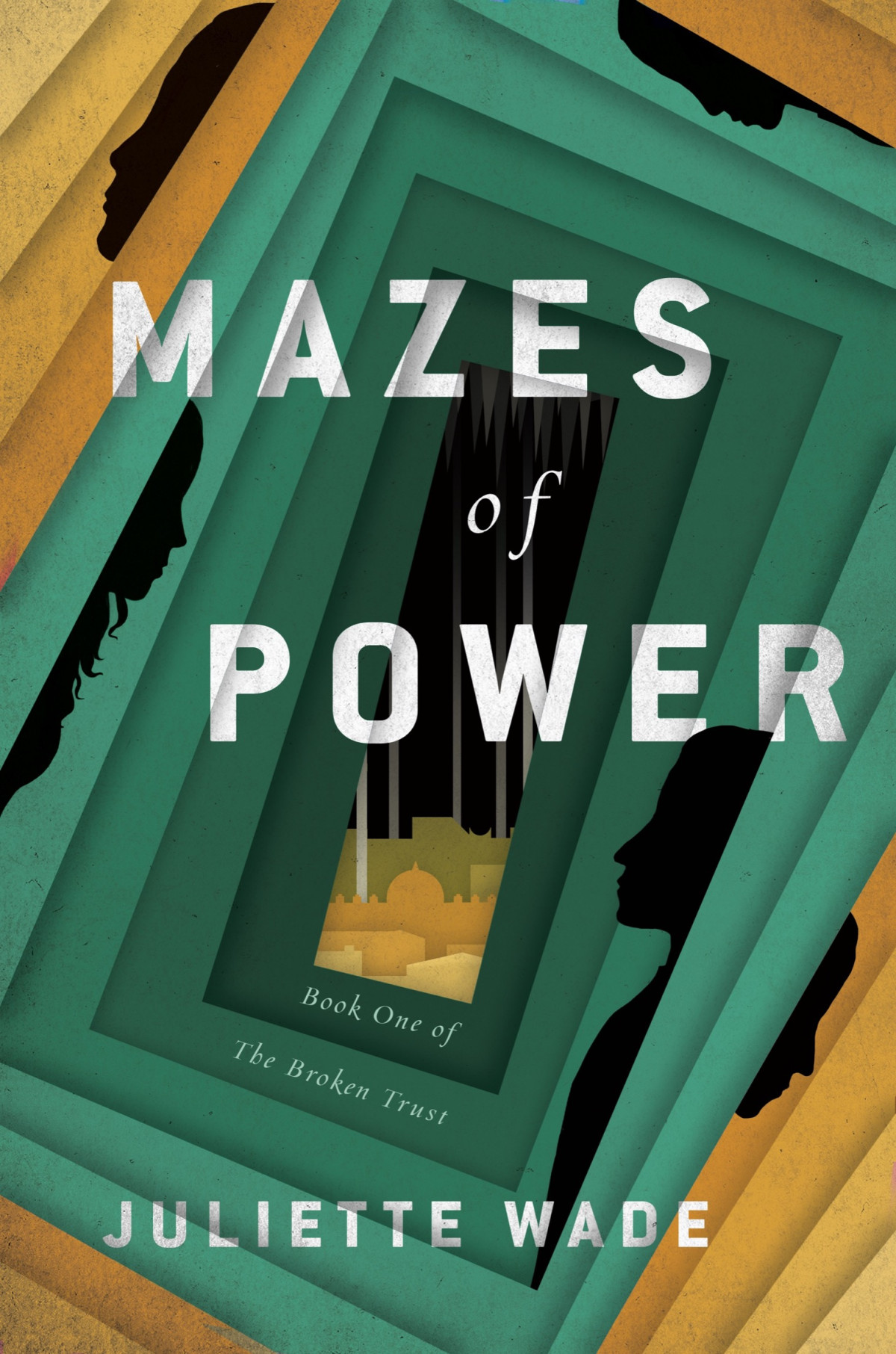 Mazes Of Power Juliette Wade