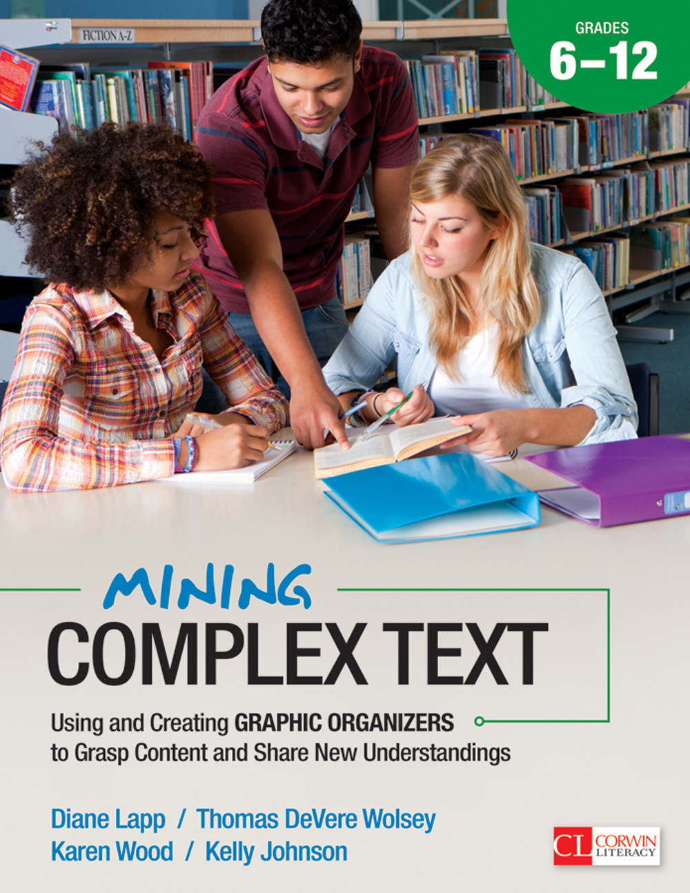 Mining Complex Text Grades 612 Diane Lappthomas Devere Wolseykaren Woodkelly Johnson Thomas Devere Wolsey Karen Wood Kelly Johnson