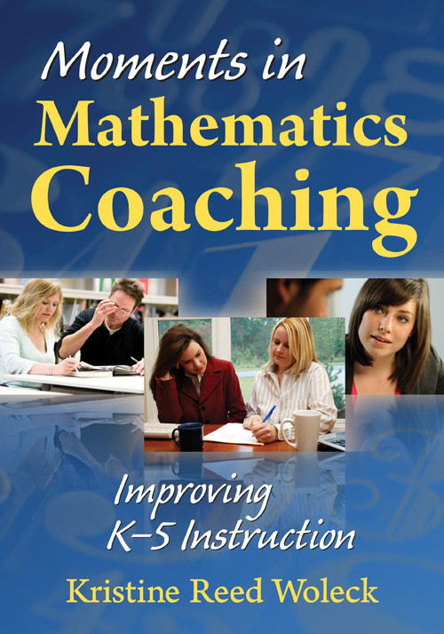 Moments In Mathematics Coaching Woleck Kristine Reed