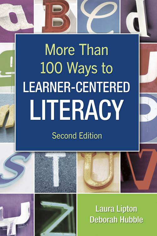 More Than 100 Ways To Learnercentered Literacy Laura Liptondeborah Hubble