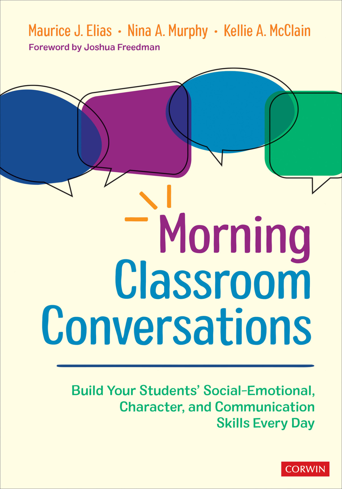 Morning Classroom Conversations Build Your Students Socialemotional Character And Communication Skills Every Day Maurice J Elias