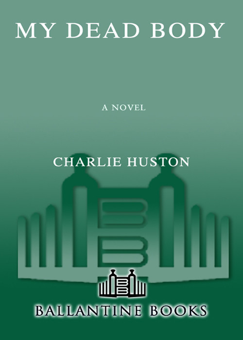 My Dead Body Charlie Huston