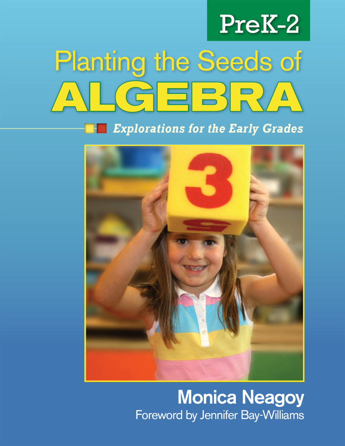 Planting The Seeds Of Algebra Prek2 Monica Neagoy Jennifer Baywilliams