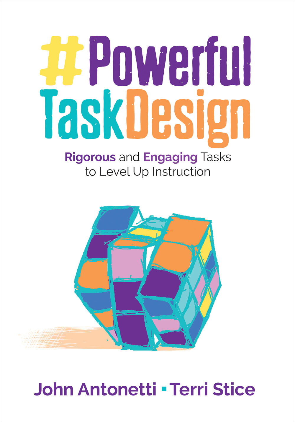 Powerful Task Design John Antonettiterri Stice Terri Stice