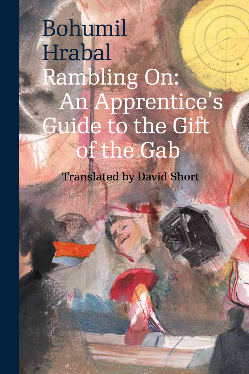 Rambling On An Apprentices Guide To The Gift Of The Gab Short Stories Hrabal