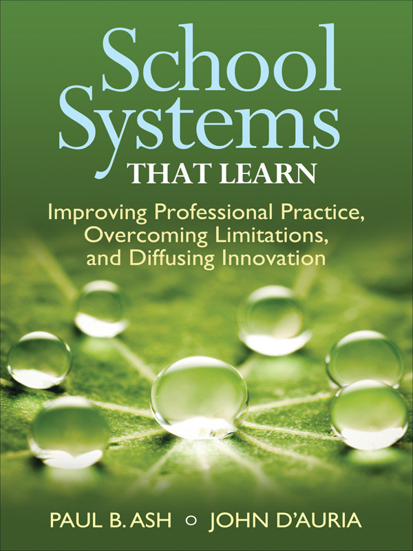 School Systems That Learn Paul B Ash John Dauria John Dauria