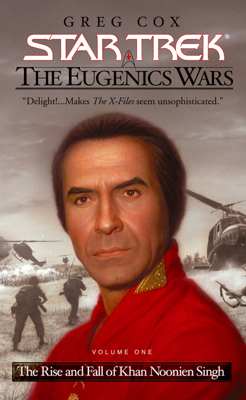 Star Trek The Eugenics Wars The Rise And Fall Of Khan Noonien Singh Greg Cox