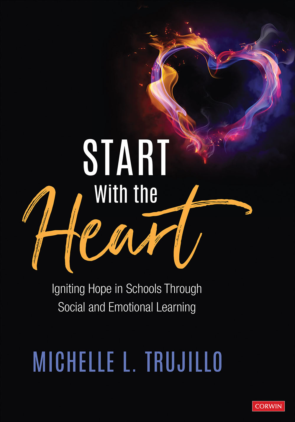 Start With The Heart Michelle L Trujillo