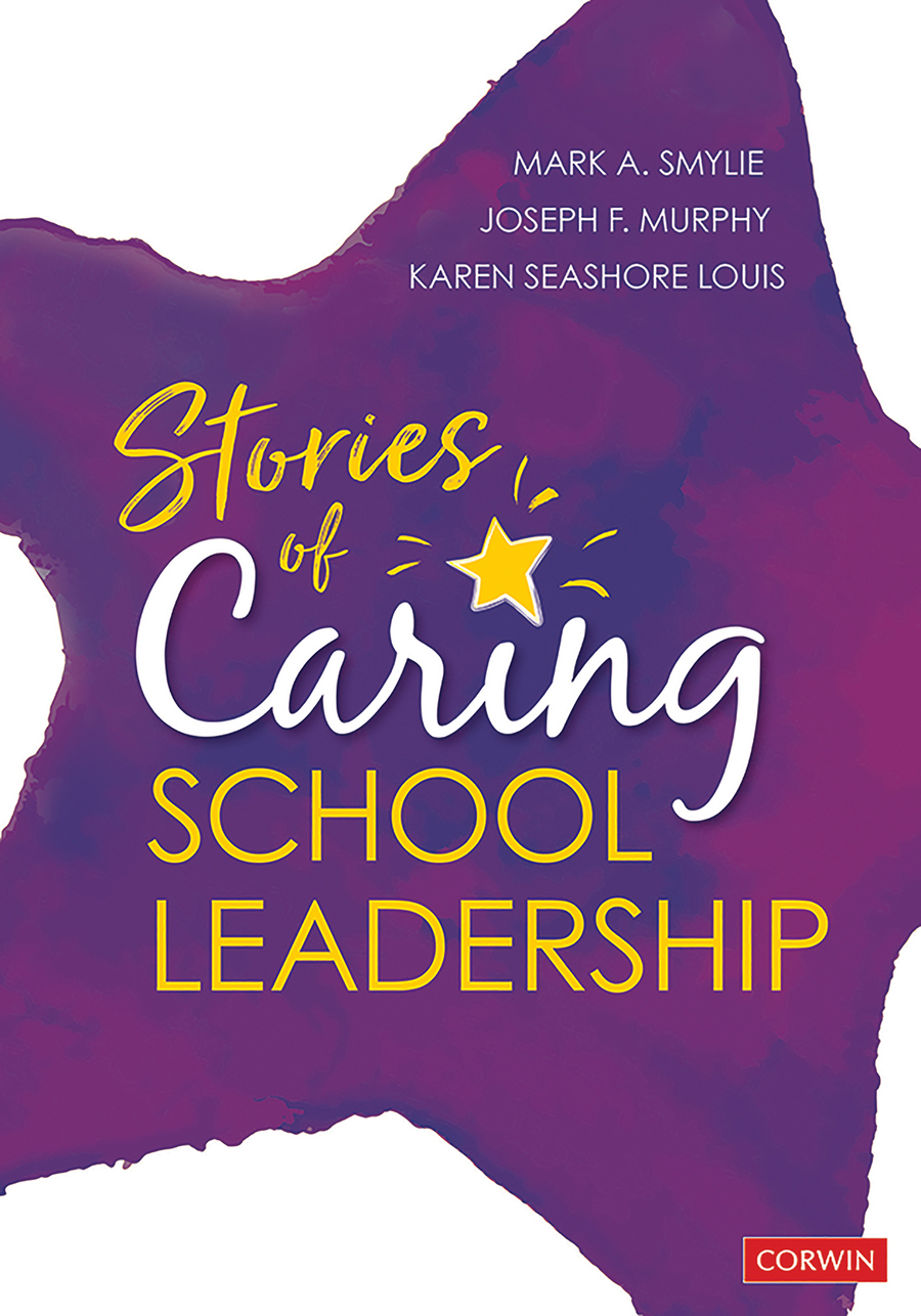 Stories Of Caring School Leadership Mark A Smyliejoseph F Murphykaren Seashore Louis Joseph F Murphy Karen Seashore Louis