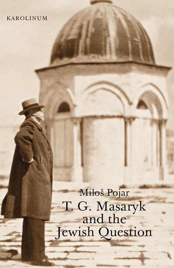 T G Masaryk And The Jewish Question Pojar Milo