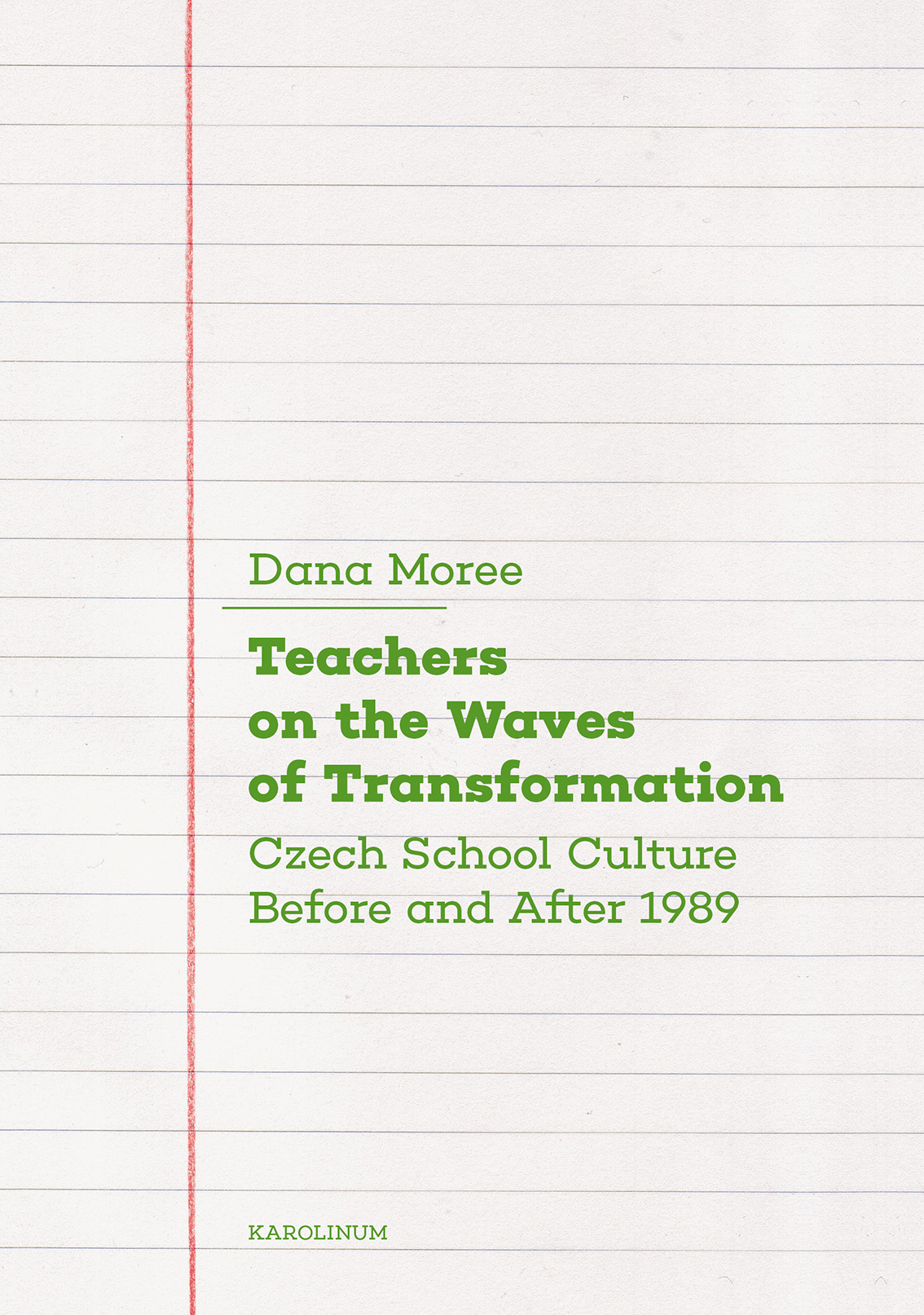 Teachers On The Waves Of Transformation Czech Secondary Schools Before And After 1989 Moree