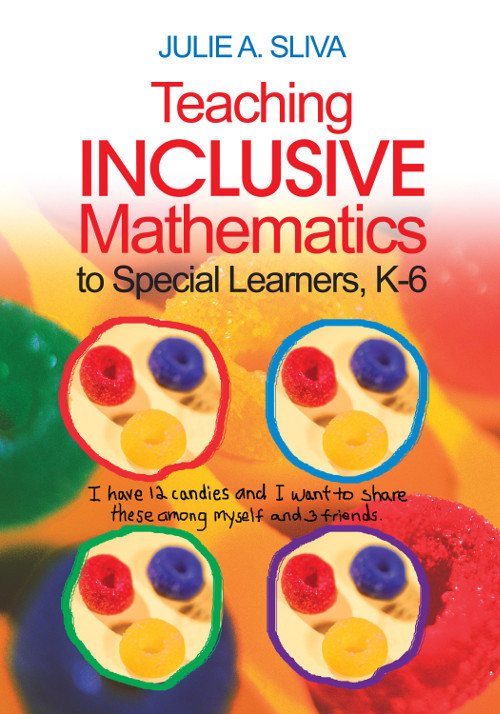 Teaching Inclusive Mathematics To Special Learners K6 Julie A Sliva