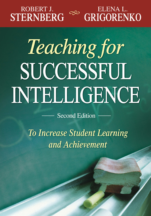 Teaching For Successful Intelligence Robert J Sternbergelena L Grigorenko