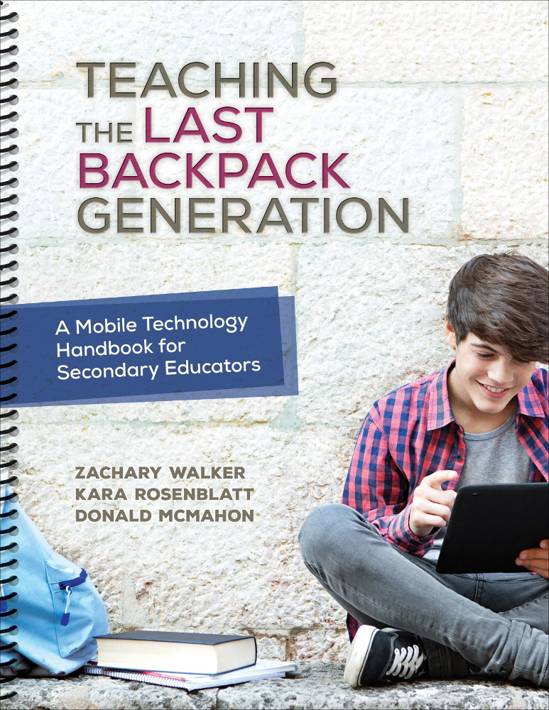 Teaching The Last Backpack Generation Zachary Walkerkara Rosenblattdonald Mcmahon Kara Rosenblatt Donald Mcmahon
