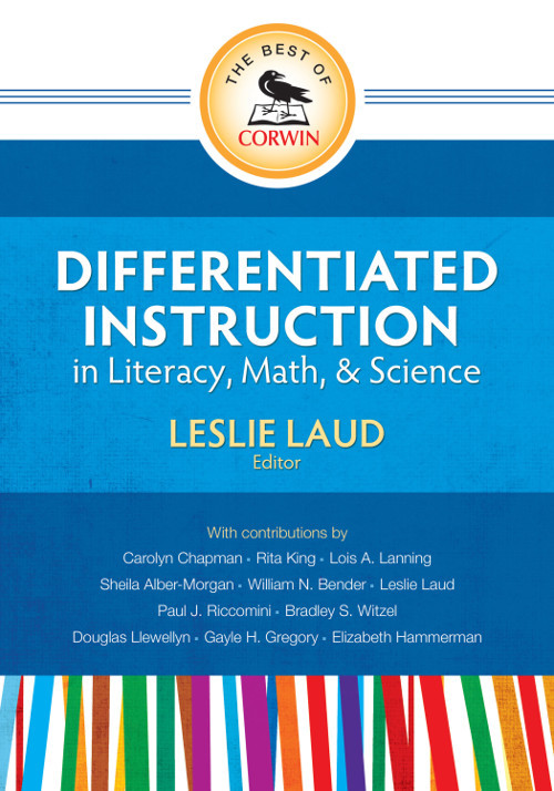 The Best Of Corwin Differentiated Instruction In Literacy Math And Science Leslie Laud