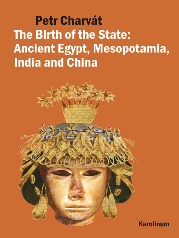 The Birth Of The State Ancient Egypt Mesopotamia India And China Charvat
