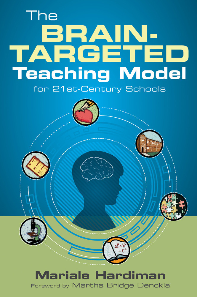 The Braintargeted Teaching Model For 21stcentury Schools 1st Edition Mariale M Hardiman