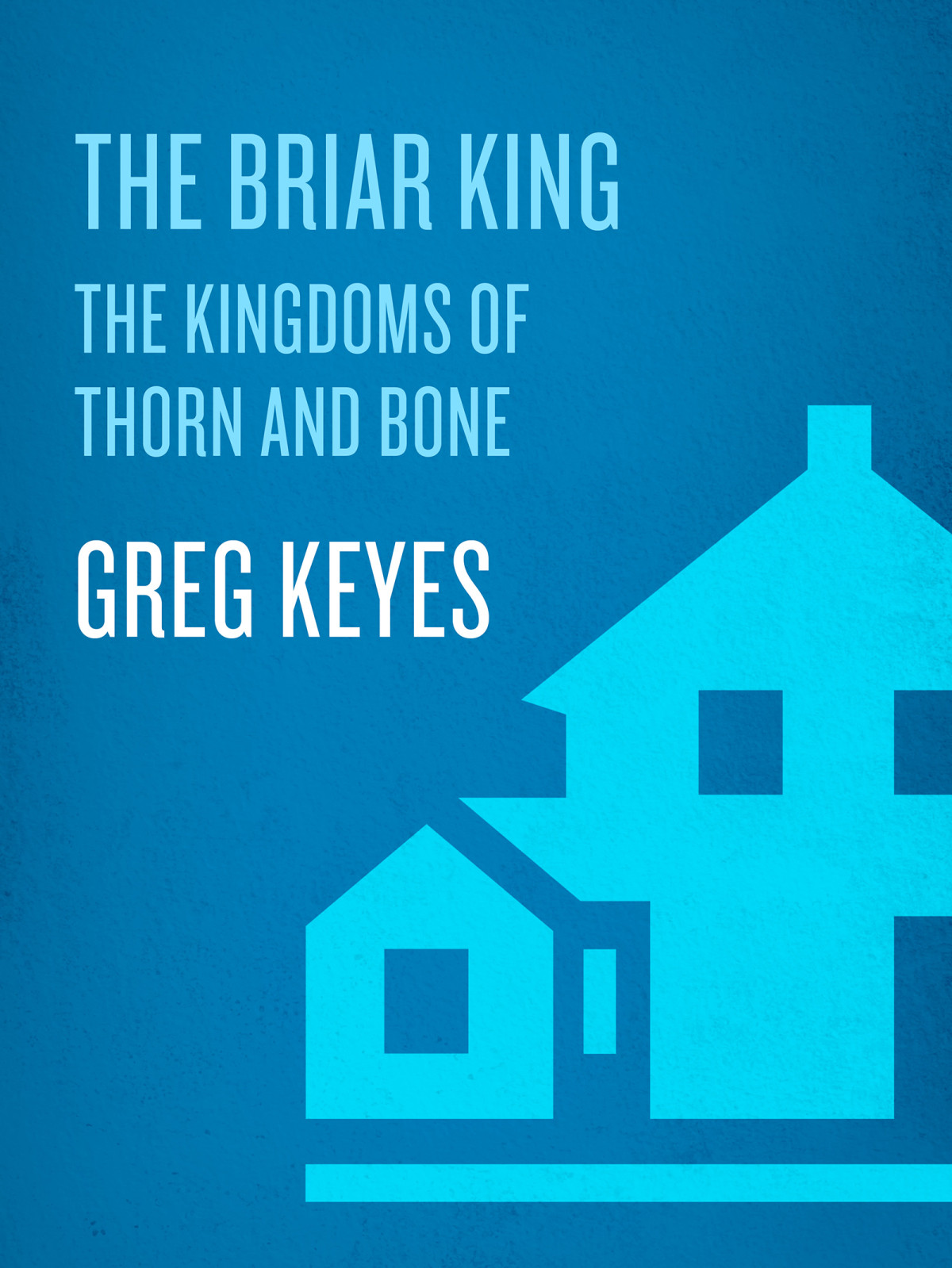 The Briar King Keyes Greg