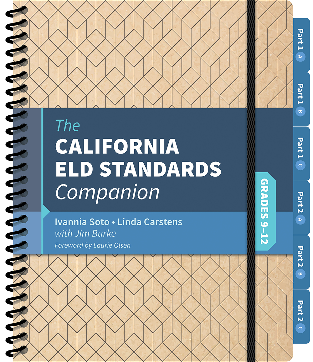 The California Eld Standards Companion Grades 912 Ivannia Sotolinda Carstensjim Burke Linda Carstens Jim Burke