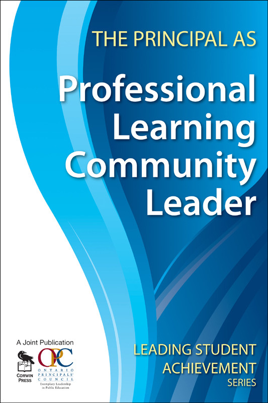 The Principal As Professional Learning Community Leader Ontario Principals Council