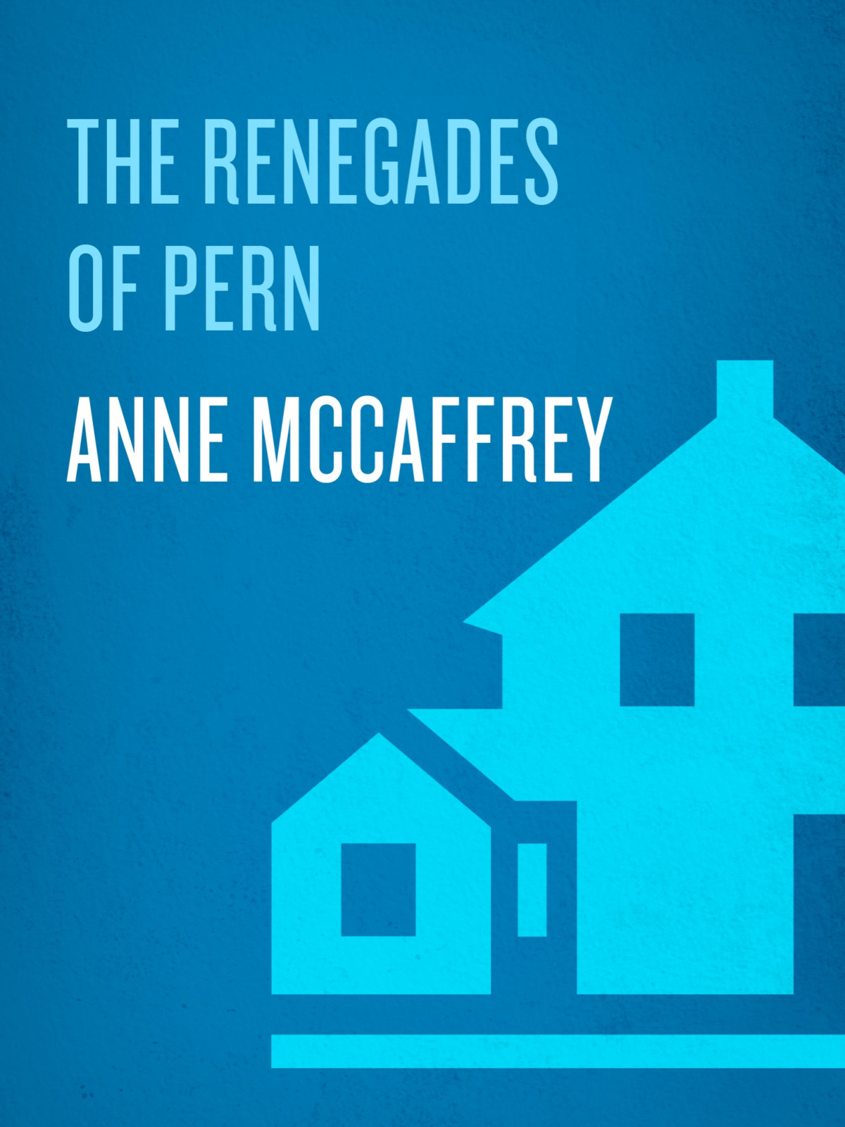 The Renegades Of Pern Anne Mccaffrey