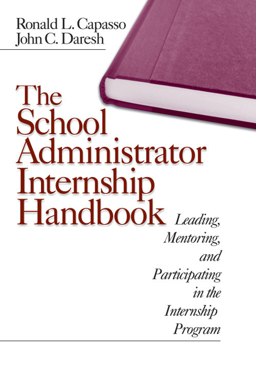 The School Administrator Internship Handbook Ronald L Capassojohn C Daresh John C Daresh